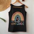 Hello Sixth Grade Back To School 6Th Grade Teacher Rainbow Women Tank Top Unique Gifts