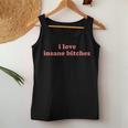 I Love Insane Bitches Funny Sarcastic Women Tank Top Weekend Graphic Personalized Gifts