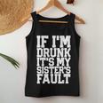 If I'm Drunk It's My Sister's Fault Beer Wine Women Tank Top Unique Gifts