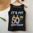 It's My 50Th Birthday 50 Fifty Happy Birthday Women Tank Top Unique Gifts