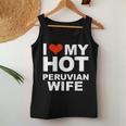 I Love My Hot Peruvian Wife Husband Marriage Peru Women Tank Top Unique Gifts