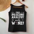 This Pricing Analyst Needs Wine Women Tank Top Unique Gifts