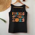 Retro Groovy Friends Giving 2023 Thanksgiving Friendsgiving Women Tank Top Funny Gifts