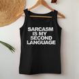 Sarcasm Is My Second Language Sarcastic Sarcasm Women Tank Top Unique Gifts