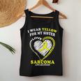 Sarcoma Awareness- I Wear Yellow For My Sister For Sister Women Tank Top Unique Gifts
