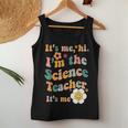 Science Teacher Its Me Im The Science Teacher Its Me Women Tank Top Weekend Graphic Funny Gifts