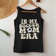 In My Soccer Mom Era Groovy Soccer Mom Life Women Tank Top Unique Gifts