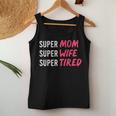 Supermom For Womens Super Mom Super Wife Super Tired Women Tank Top Unique Gifts