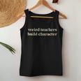 Vintage Teacher Sayings Weird Teachers Build Character Women Tank Top Personalized Gifts