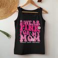 Wear Pink For Your Mom Breast Cancer Support Squad Ribbon Women Tank Top Funny Gifts