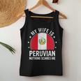 My Wife Is Peruvian Nothing Scares Me Peruvian Wife Flag Women Tank Top Unique Gifts