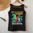 World Language Teachers Magical Like A Unicorn Only Better Women Tank Top Unique Gifts