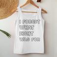 I Forget What Eight Was For Sarcastic Women Tank Top Unique Gifts
