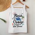 Friends That Cruise Together Last Forever Ship Crusing Women Tank Top Unique Gifts