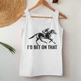 Horses Funny Horse Racing Id Bet On That Horse Riding Women Tank Top Weekend Graphic Funny Gifts