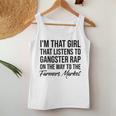 I'm That Girl That Listens To Gangster Rap On Farmers Market Women Tank Top Unique Gifts