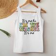 Its Me Hi Im The Teacher Funny Teacher Life Women Tank Top Weekend Graphic Funny Gifts