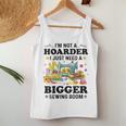Sewing Quote Im Not A Hoarder Women Sewing Lover Women Tank Top Unique Gifts