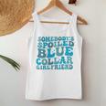 Somebody's Spoiled Blue Collar Girlfriend On Back Women Tank Top Unique Gifts