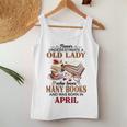 Never Underestimate A Old Lady Who Loves Many Books April Women Tank Top Unique Gifts