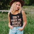 Don't Make Me Repeat Myself History Teacher Social Studies Women Tank Top Gifts for Her