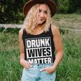 Drunk Wives Matter Drinking Wife Sarcasm Women Tank Top Gifts for Her