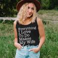 Everything I Love To Do Makes My Wife Mad Husband Women Tank Top Gifts for Her