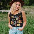 It's Me Hi I'm The Cool Mom It's Me Fun Mom Mama Women Tank Top Gifts for Her