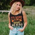 It's Weird Being The Same Age As Old People Retro Sarcastic Women Tank Top Gifts for Her