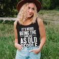 Its Weird Being The Same Age As Old People Men Women Funny Women Tank Top Basic Casual Daily Weekend Graphic Gifts for Her