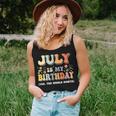 July Is My Birthday Yes The Whole Month Birthday Groovy Women Tank Top Weekend Graphic Gifts for Her
