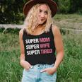 Supermom For Super Mom Super Wife Super Tired Women Tank Top Gifts for Her