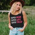 Supermom For Womens Super Mom Super Wife Super Tired Women Tank Top Gifts for Her