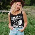 Never Underestimate A Girl Who Play Football Football Fan Women Tank Top Gifts for Her