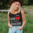 Wine Is My Valentine Wine Lover Heart Valentines Day Women Tank Top Gifts for Her