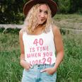 40 Is Fine When You Look 29 40Th Birthday Women Tank Top Gifts for Her