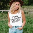 I Teach Tiny Humans To Dance Dancer Teacher Women Tank Top Gifts for Her