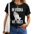 Alcohol In Vodka We Trust Sarcasm Men Women Adult Women T-shirt