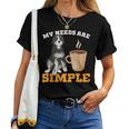 Bernedoodle Dog Coffee My Needs Are Simple Bernedoodle Women T-shirt