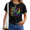 You Bet Giraffe Im A Proud Mom Pride Lgbt Happy Women T-shirt
