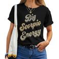 Big Scorpio Energy Scorpio Astrology Zodiac Sign Women T-shirt
