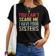 You Can't Scare Me I Have Four Sisters Vintage Women T-shirt