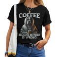 Coffee Because Murder Is Wrong Sarcastic Boxer Dog Grumpy Women T-shirt