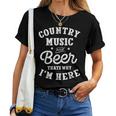 Country Music And Beer That's Why I'm HereWomen T-shirt