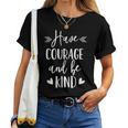 Have Courage And Be Kind Uplifting Positive Slogan Women T-shirt