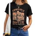 Cowgirls Dont Cry They Reload And Ride For A Cowgirl Women T-shirt