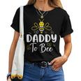 Daddy To Bee Pregnancy Announcement Baby Shower Daddy Women T-shirt