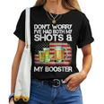 Dont Worry Ive Had Both My Shots And Booster Vaccine Women T-shirt