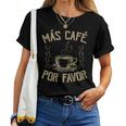 En Espanol Mas Cafe Por Favor More Coffee Please Women T-shirt