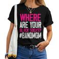 Where Are Your Black Socks Marching Band Mom Women T-shirt